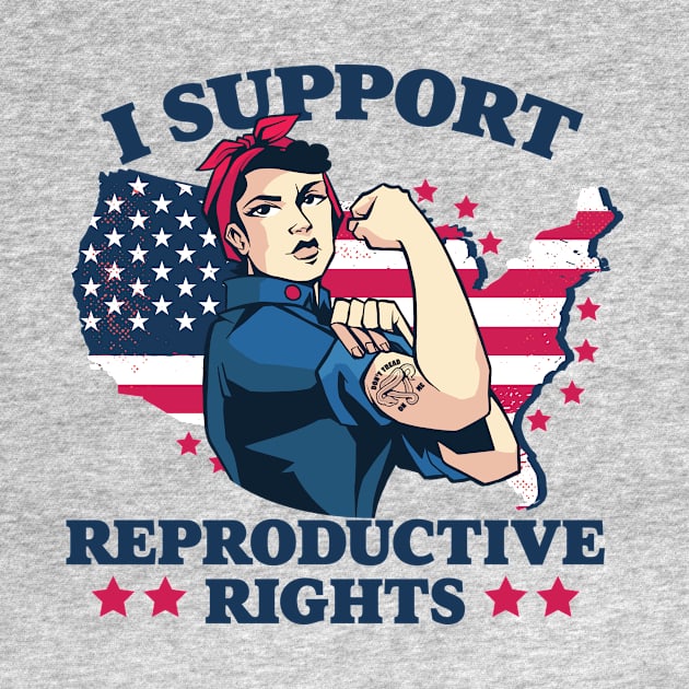 I Support Reproductive Rights // Patriotic American Rosie the Riveter Feminist by SLAG_Creative